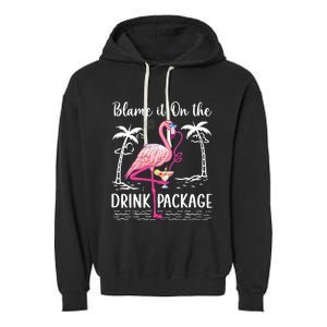 Flamingo Cruise Blame It On The Drink Package Drinking Booze Garment-Dyed Fleece Hoodie