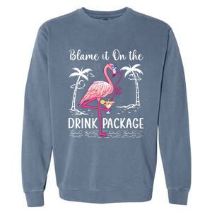 Flamingo Cruise Blame It On The Drink Package Drinking Booze Garment-Dyed Sweatshirt