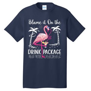 Flamingo Cruise Blame It On The Drink Package Drinking Booze Tall T-Shirt