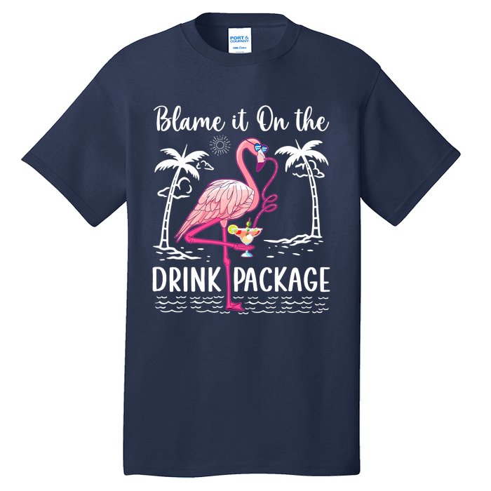 Flamingo Cruise Blame It On The Drink Package Drinking Booze Tall T-Shirt