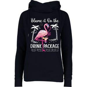 Flamingo Cruise Blame It On The Drink Package Drinking Booze Womens Funnel Neck Pullover Hood