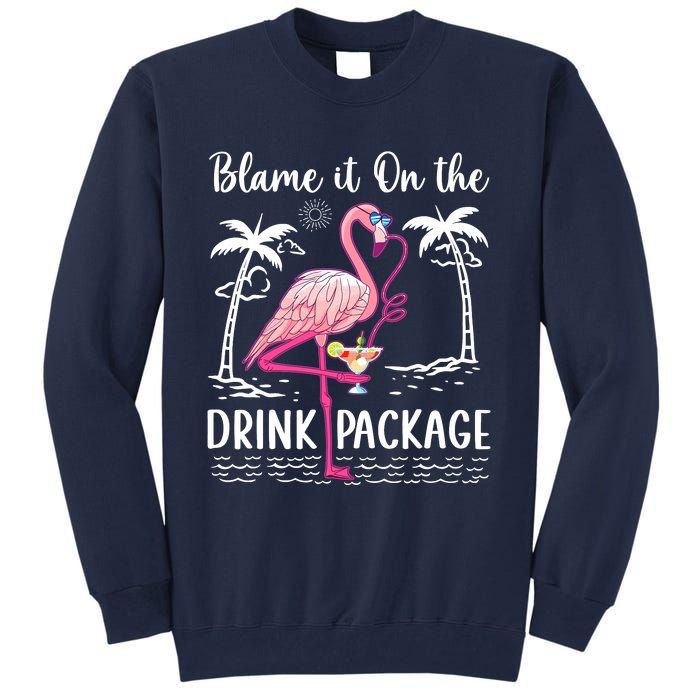 Flamingo Cruise Blame It On The Drink Package Drinking Booze Tall Sweatshirt