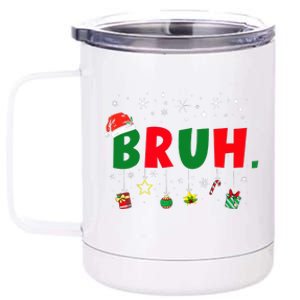 Funny Christmas Bruh Xmas Bruh Matching  12 oz Stainless Steel Tumbler Cup