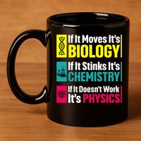 Funny Chemistry Biology Physics Nerd Funny Science Humor Gift 11oz C Handle Ceramic Mug