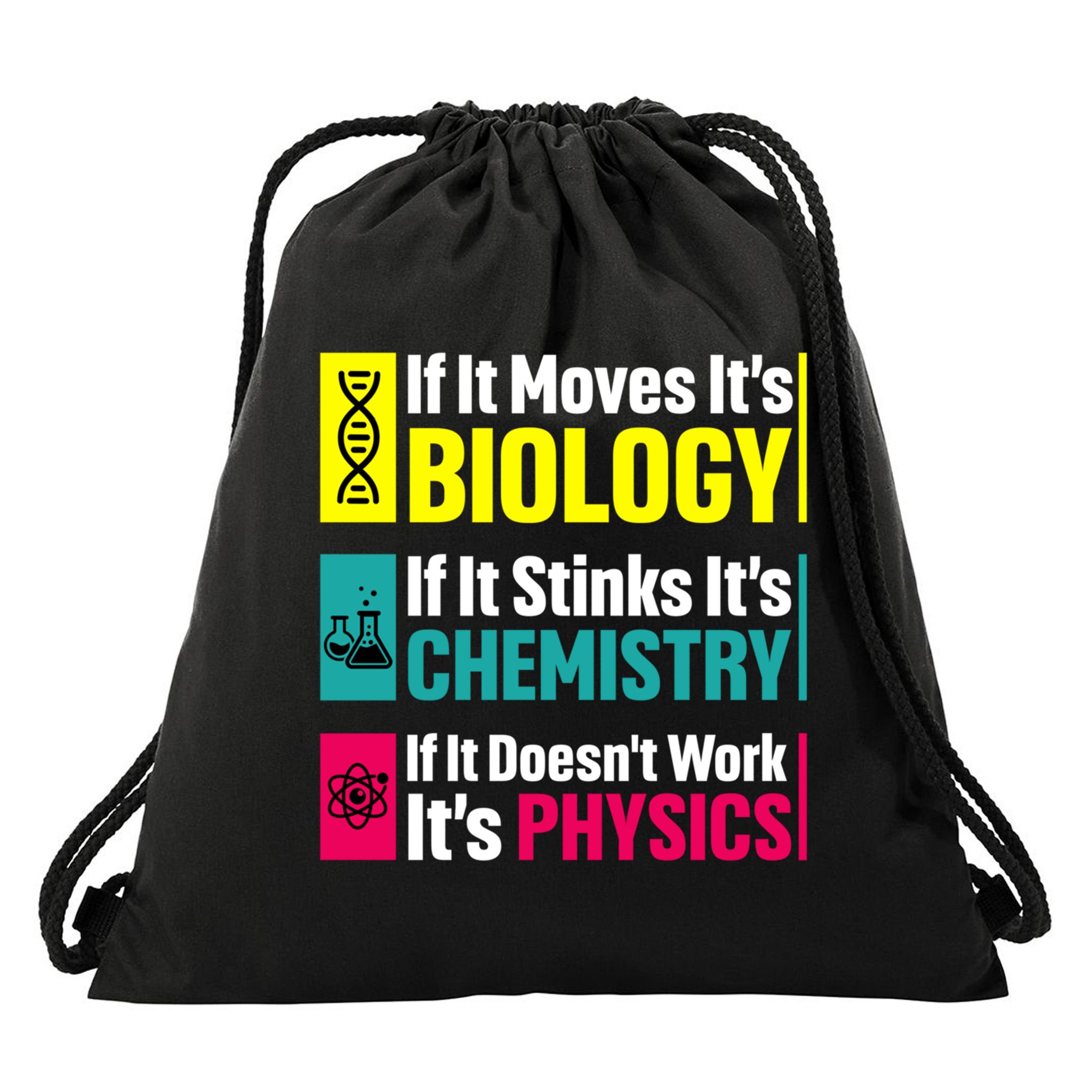 Funny Chemistry Biology Physics Nerd Funny Science Humor Gift Drawstring Bag