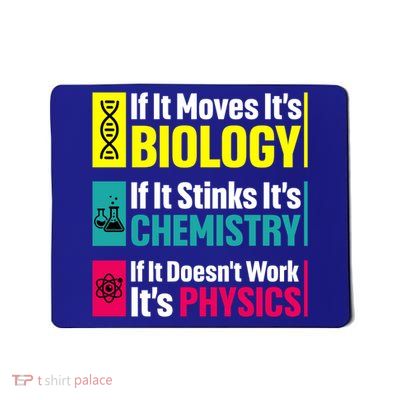 Funny Chemistry Biology Physics Nerd Funny Science Humor Gift Mousepad