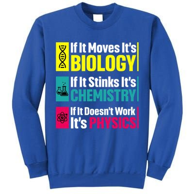 Funny Chemistry Biology Physics Nerd Funny Science Humor Gift Tall Sweatshirt