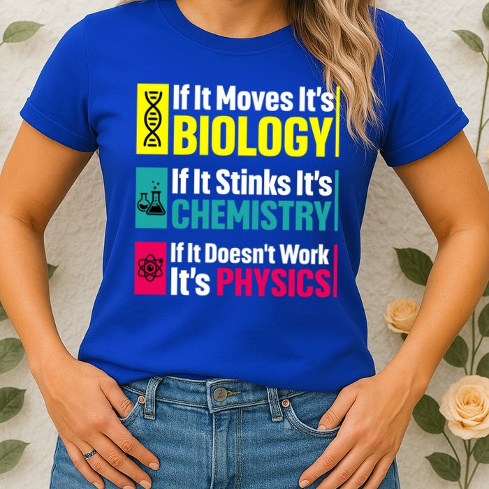 Funny Chemistry Biology Physics Nerd Funny Science Humor Gift Womens T-Shirt