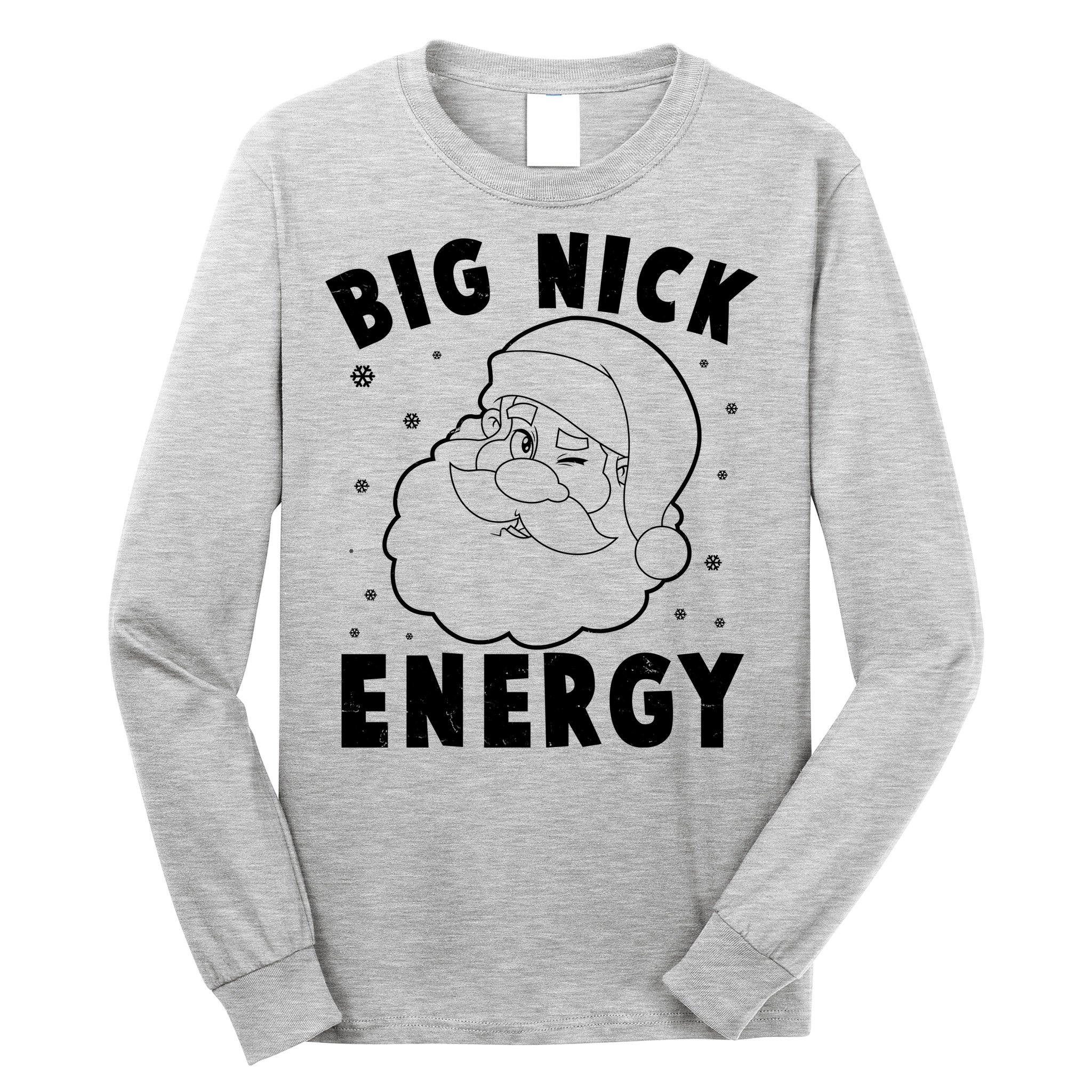 Funny Christmas Big Nick Energy Santa Claus Long Sleeve Shirt