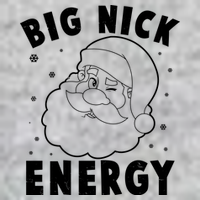 Funny Christmas Big Nick Energy Santa Claus T-Shirt