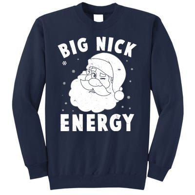 Funny Christmas Big Nick Energy Santa Claus Tall Sweatshirt