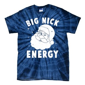 Funny Christmas Big Nick Energy Santa Claus Tie-Dye T-Shirt