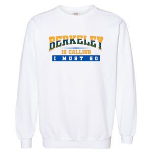 Funny California Berkeley Road Trip Travel Vacation Traveler Garment-Dyed Sweatshirt