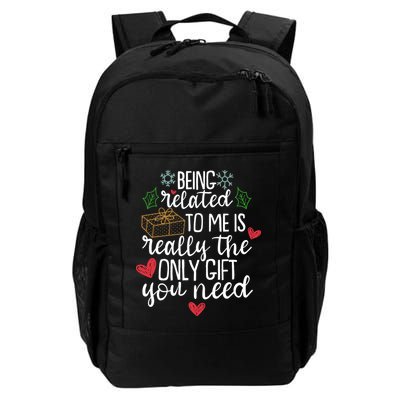 Funny Christmas Being Related To Me Is Really The Only Gift You Need Backpack