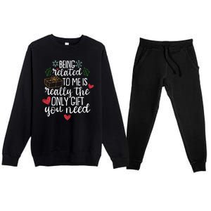 Funny Christmas Being Related To Me Is Really The Only Gift You Need Premium Crewneck Sweatsuit Set