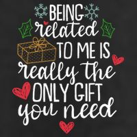 Funny Christmas Being Related To Me Is Really The Only Gift You Need Tumbler