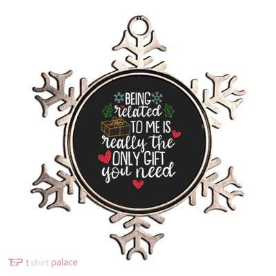 Funny Christmas Being Related To Me Is Really The Only Gift You Need Metallic Star Ornament