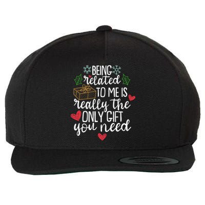 Funny Christmas Being Related To Me Is Really The Only Gift You Need Wool Snapback Cap