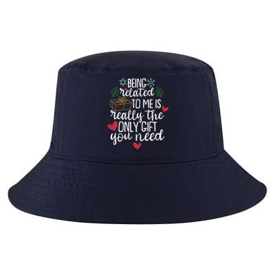 Funny Christmas Being Related To Me Is Really The Only Gift You Need Cool Comfort Performance Bucket Hat