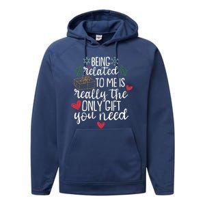 Funny Christmas Being Related To Me Is Really The Only Gift You Need Performance Fleece Hoodie