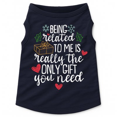 Funny Christmas Being Related To Me Is Really The Only Gift You Need Doggie Tank