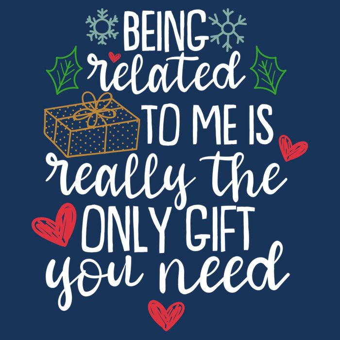 Funny Christmas Being Related To Me Is Really The Only Gift You Need Performance Shirt