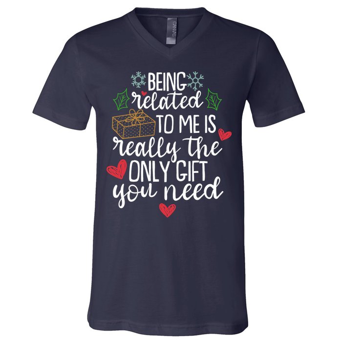 Funny Christmas Being Related To Me Is Really The Only Gift You Need V-Neck T-Shirt