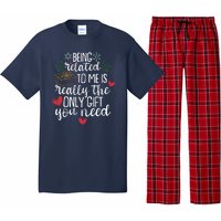 Funny Christmas Being Related To Me Is Really The Only Gift You Need Pajama Set