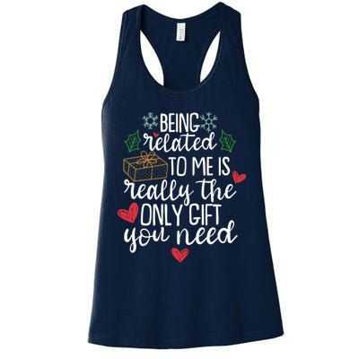 Funny Christmas Being Related To Me Is Really The Only Gift You Need Womens Tank Top