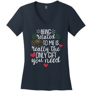 Funny Christmas Being Related To Me Is Really The Only Gift You Need Women's V-Neck T-Shirt