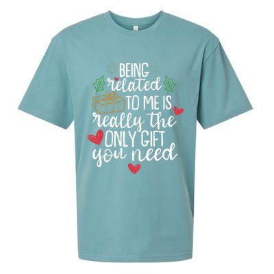 Funny Christmas Being Related To Me Is Really The Only Gift You Need Sueded Cloud Jersey T-Shirt
