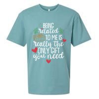 Funny Christmas Being Related To Me Is Really The Only Gift You Need Sueded Cloud Jersey T-Shirt