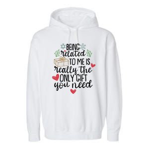 Funny Christmas Being Related To Me Is Really The Only Gift You Need Garment-Dyed Fleece Hoodie