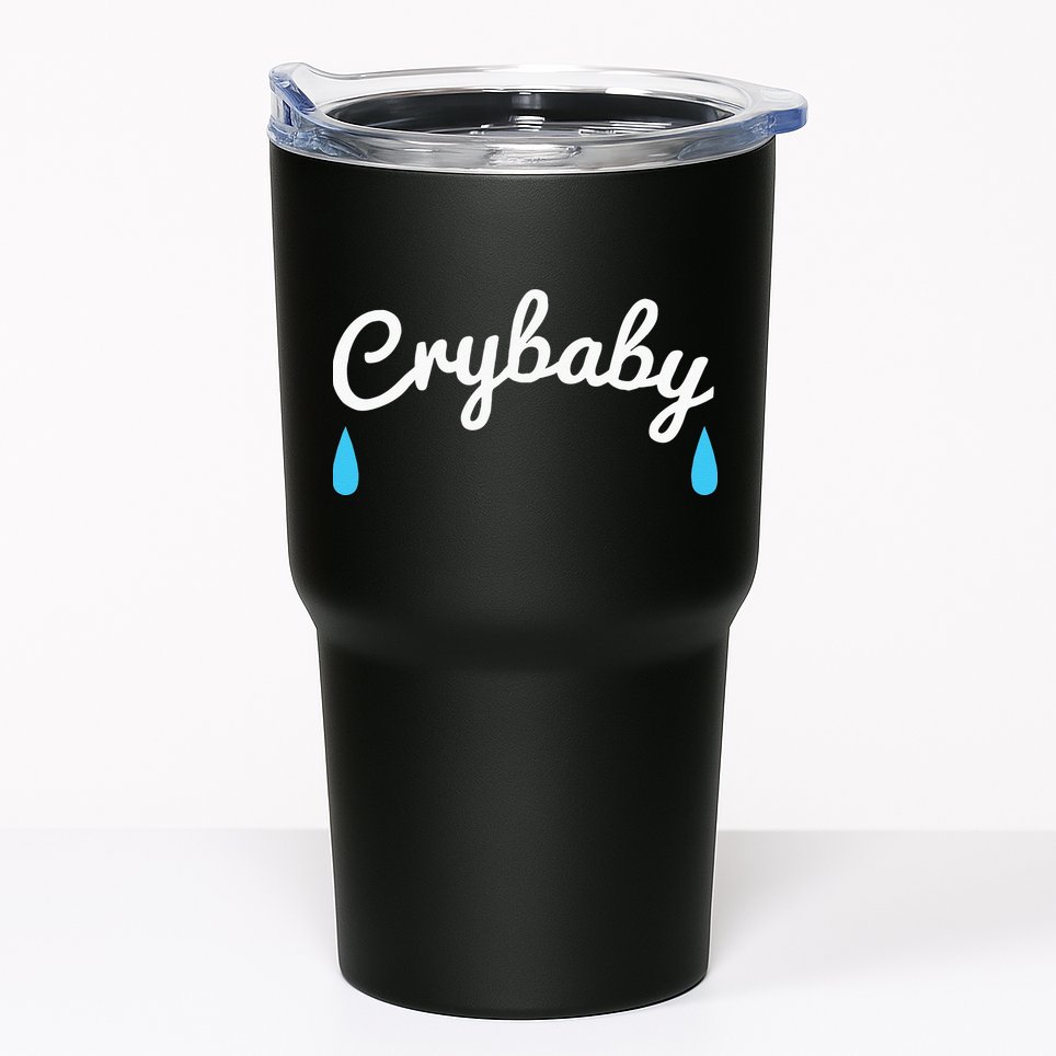 Funny Cry Baby Tumbler