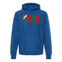 Funny Christmas Bruh Funny Xmas List  Premium Hoodie