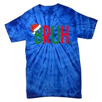 Funny Christmas Bruh Funny Xmas List  Tie-Dye T-Shirt