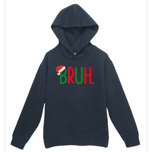 Funny Christmas Bruh Funny Xmas List  Urban Pullover Hoodie