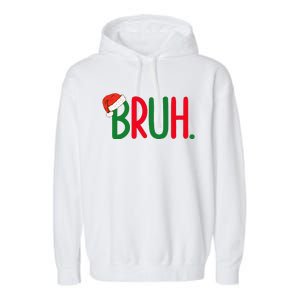 Funny Christmas Bruh Funny Xmas List  Garment-Dyed Fleece Hoodie