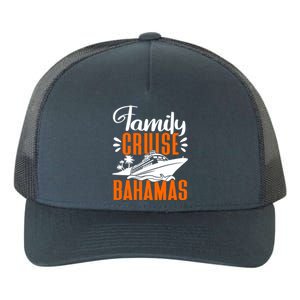 Family Cruise Bahamas Cruising Cruise Ship Gift Yupoong Adult 5-Panel Trucker Hat