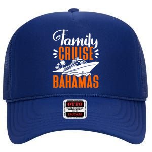 Family Cruise Bahamas Cruising Cruise Ship Gift High Crown Mesh Back Trucker Hat