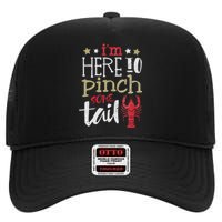 Funny Crawfish Boil Lover Im Here To Pinch Some Tailo In My Spare Time High Crown Mesh Back Trucker Hat