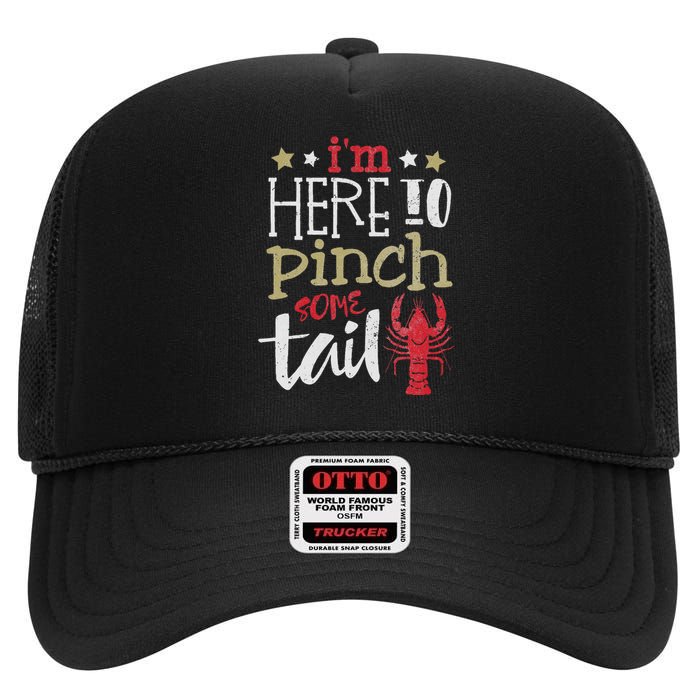 Funny Crawfish Boil Lover Im Here To Pinch Some Tailo In My Spare Time High Crown Mesh Back Trucker Hat