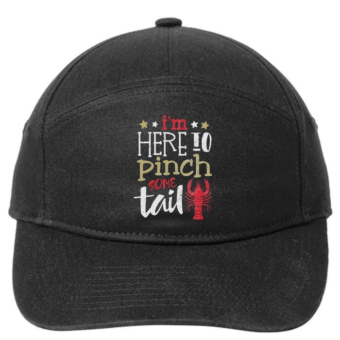 Funny Crawfish Boil Lover Im Here To Pinch Some Tailo In My Spare Time 7-Panel Snapback Hat