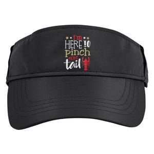 Funny Crawfish Boil Lover Im Here To Pinch Some Tailo In My Spare Time Adult Drive Performance Visor