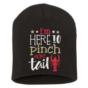 Funny Crawfish Boil Lover Im Here To Pinch Some Tailo In My Spare Time Short Acrylic Beanie