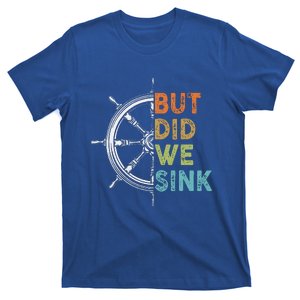 Funny Cruise But Did We Sink Pontoon Boat Captain T-Shirt