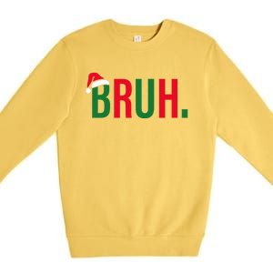 Funny Christmas Bruh Xmas Bruh Premium Crewneck Sweatshirt