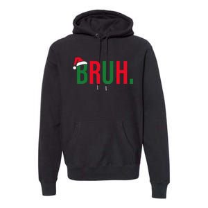 Funny Christmas Bruh Xmas Bruh Premium Hoodie