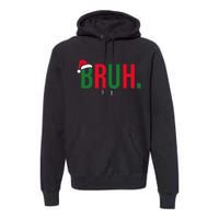 Funny Christmas Bruh Xmas Bruh Premium Hoodie