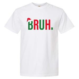 Funny Christmas Bruh Xmas Bruh Garment-Dyed Heavyweight T-Shirt